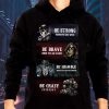 Be Strong Be Brave Be Humble Be Crazy Skull Hoodies
