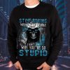 Stop Asking – You’re So Stupid Grim Reaper Skull Sweatshirt Mens