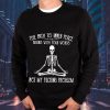 The Path To Inner Peace Begins With Four Words Sweatshirt Mens