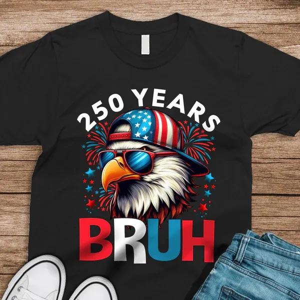 250 Years USA Bruh 250th Birthday 1776-2026 Eagle Flag Dark Shirt, 250th Anniversary Shirt, 250th Anniversary Gift 250 Years USA Bruh 250th Birthday 1776-2026 Eagle Flag Dark Shirt, 250th Anniversary Shirt, 250th Anniversary Gift