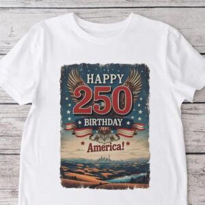 Happy 250 Birthday America Shirt, 250th Anniversary Shirt, 250th Anniversary Gift