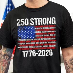USA 250 Strong Flag American States Patriotic Dark Shirt, 250th Anniversary Shirt, 250th Anniversary Gift