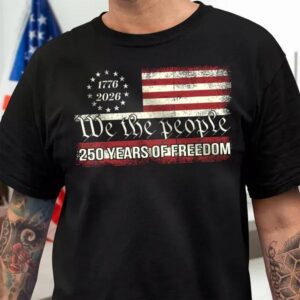 We The People 250 Years Of Freedom Dark Shirt, 250th Anniversary Shirt, 250th Anniversary Gift We The People 250 Years Of Freedom Dark Shirt, 250th Anniversary Shirt, 250th Anniversary Gift