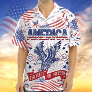 America 250 Years Of Freedom Hawaiian Shirt, 250th Anniversary Shirt, 250th Anniversary Gift