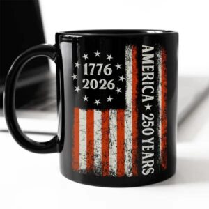 250 Years America Flag 250th Birthday 1776-2026 Black Mug, 250th Anniversary Gift