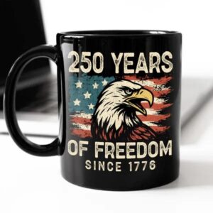 250 Years Of Freedom Since 1776 USA Bald Eagle America Flag Black Mug, 250th Anniversary Gift