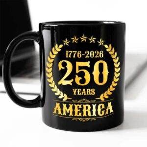 America 250 Years America 250th Anniversary Black Mug, 250th Anniversary Gift