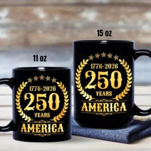 America 250 Years America 250th Anniversary Black Mug 3