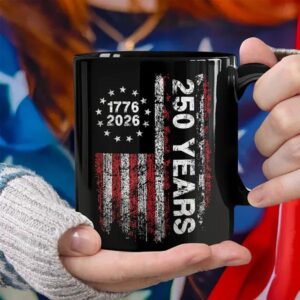 America 250th Birthday US Flag 250 Years We The People Black Mug 1, 250th Anniversary Gift