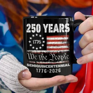 Celebrate Our America 250th Anniversary United States Semiquincentennial Black Mug, 250th Anniversary Gift