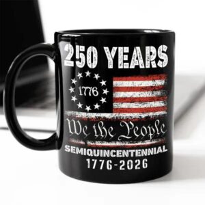Celebrate Our America 250th Anniversary United States Semiquincentennial Black Mug, 250th Anniversary Gift