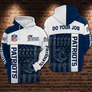 New England Patriots Football Do Your Job Believe 3D Hoodie, NFL Hoodie