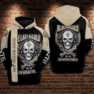 New Orleans Saints Black And Gold Till I’m Dead And Cold 3D Hoodie, NFL Hoodie