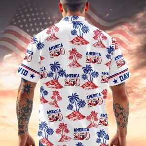 Custom Name America 250 Years Anniversary Hawaii Shirt, 250th Anniversary Gift